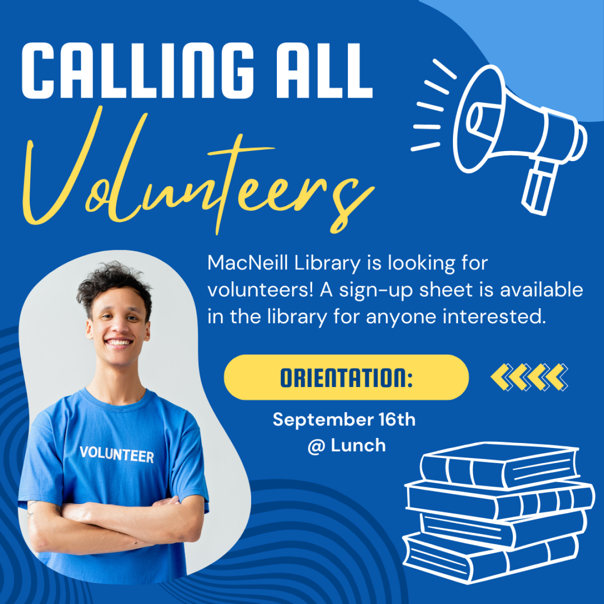 Calling all volunteers for the library! Orientation is September 16th at lunch